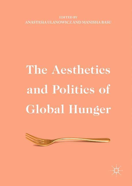 The Aesthetics and Politics of Global Hunger