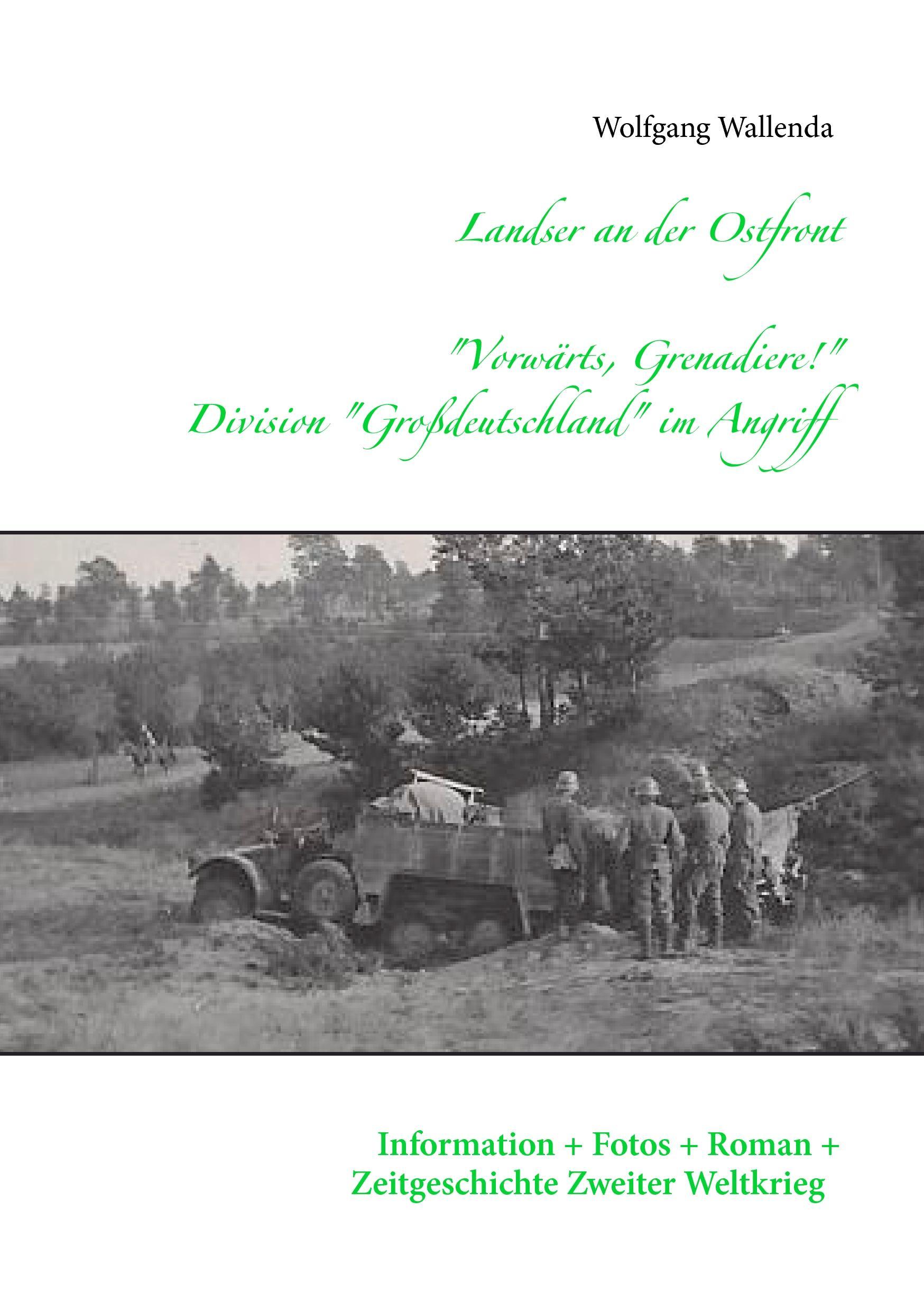 Landser an der Ostfront  - "Vorwärts Grenadiere!" - Division Großdeutschland im Angriff