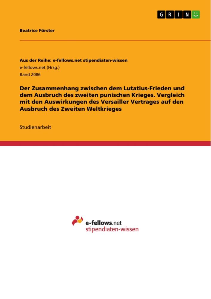 Der Zusammenhang zwischen dem Lutatius-Frieden und dem Ausbruch des zweiten punischen Krieges. Vergleich mit den Auswirkungen des Versailler Vertrages auf den Ausbruch des Zweiten Weltkrieges