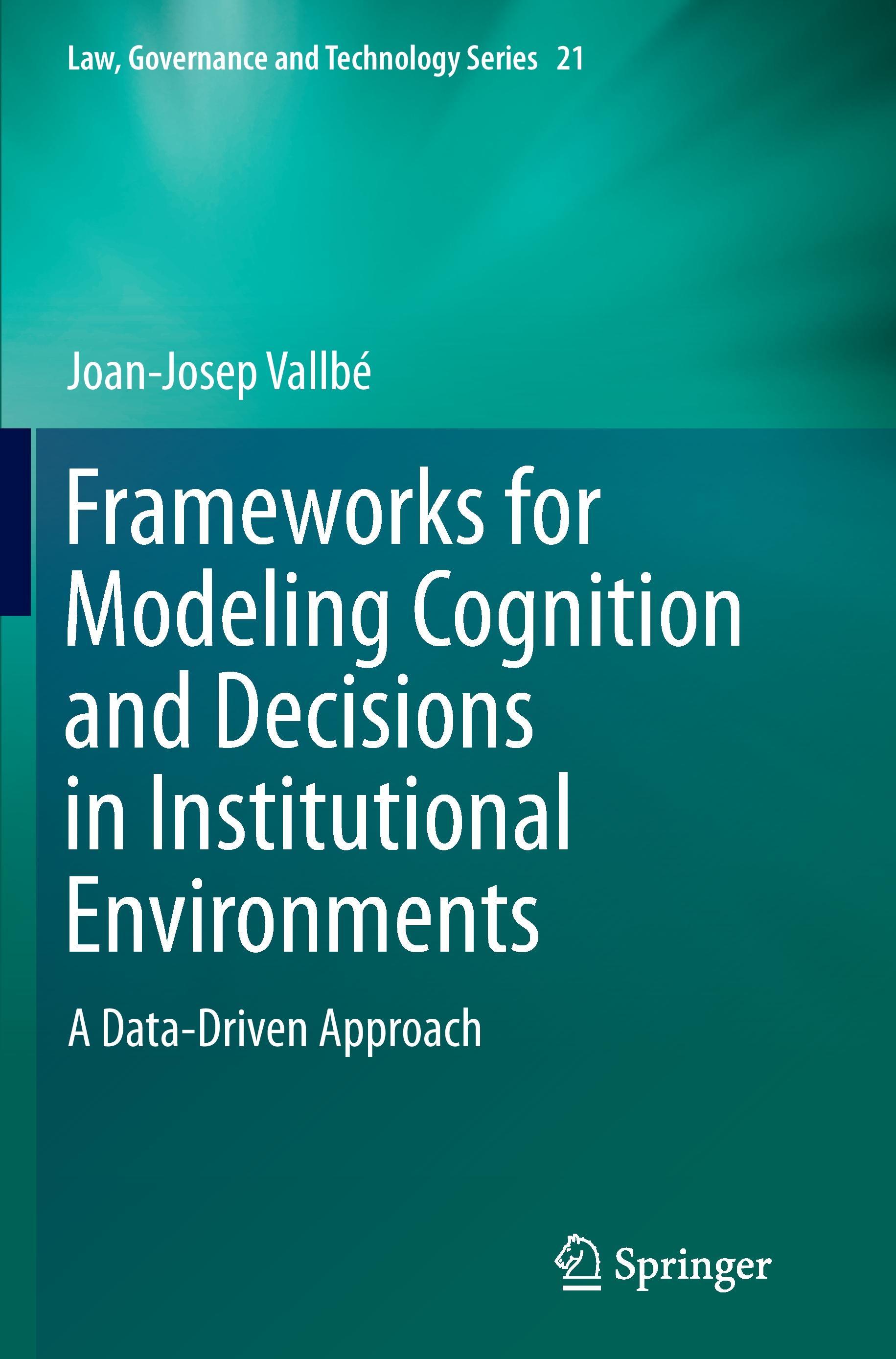 Frameworks for Modeling Cognition and Decisions in Institutional Environments