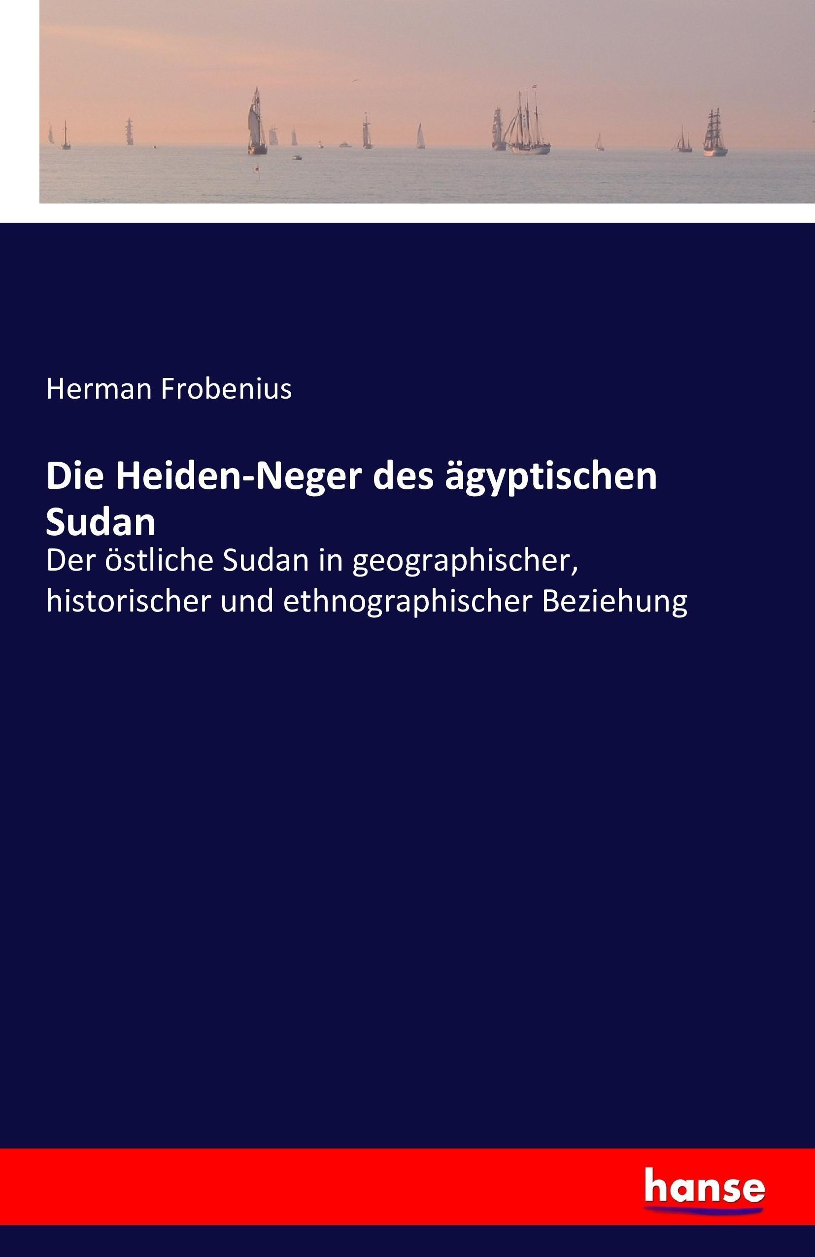 Die Heiden-Neger des ägyptischen Sudan