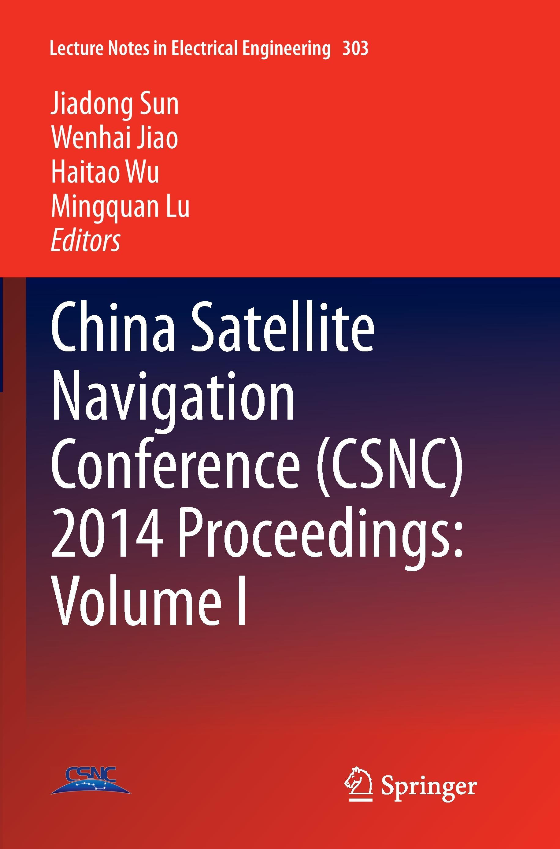 China Satellite Navigation Conference (CSNC) 2014 Proceedings: Volume I