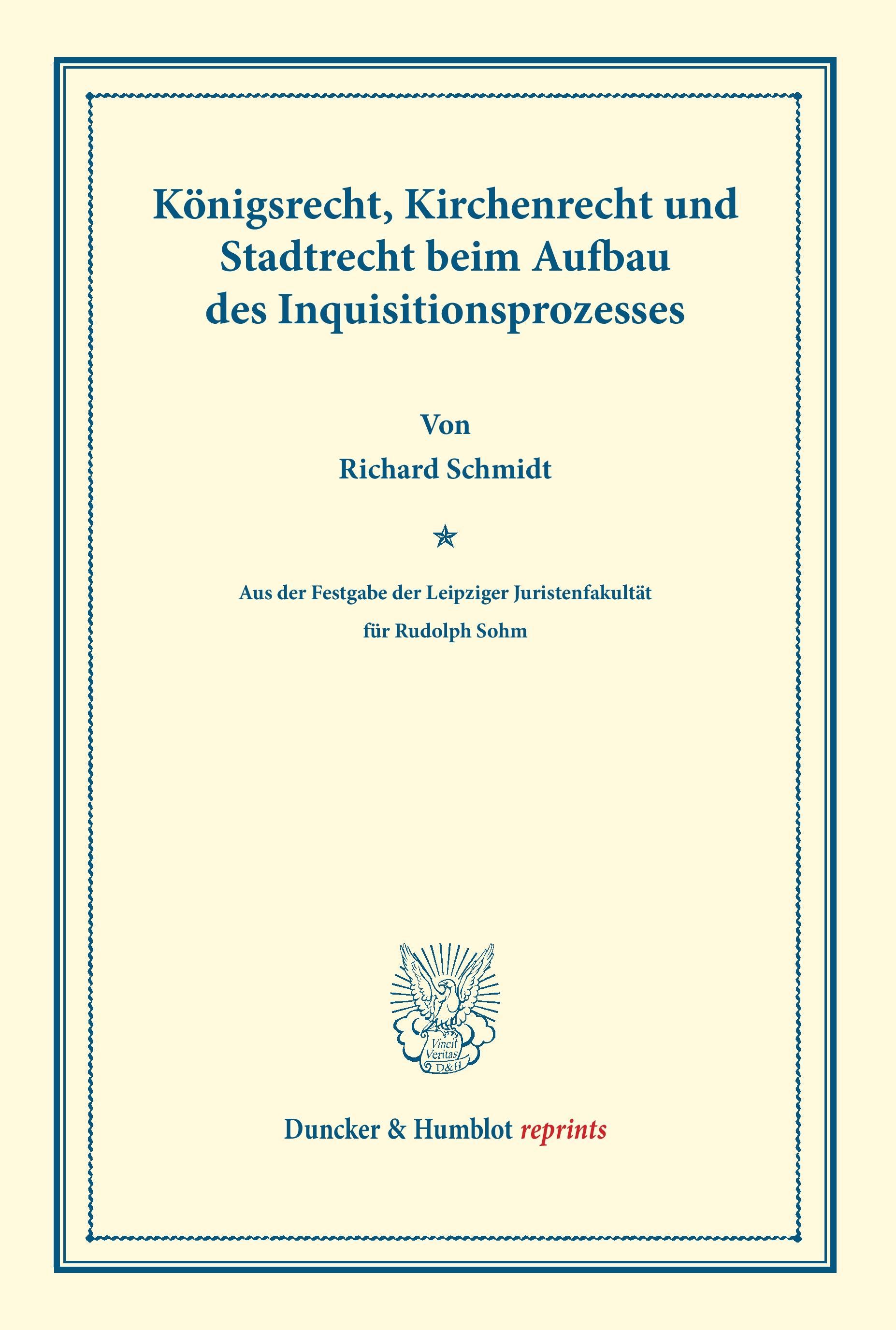 Königsrecht, Kirchenrecht und Stadtrecht beim Aufbau des Inquisitionsprozesses.