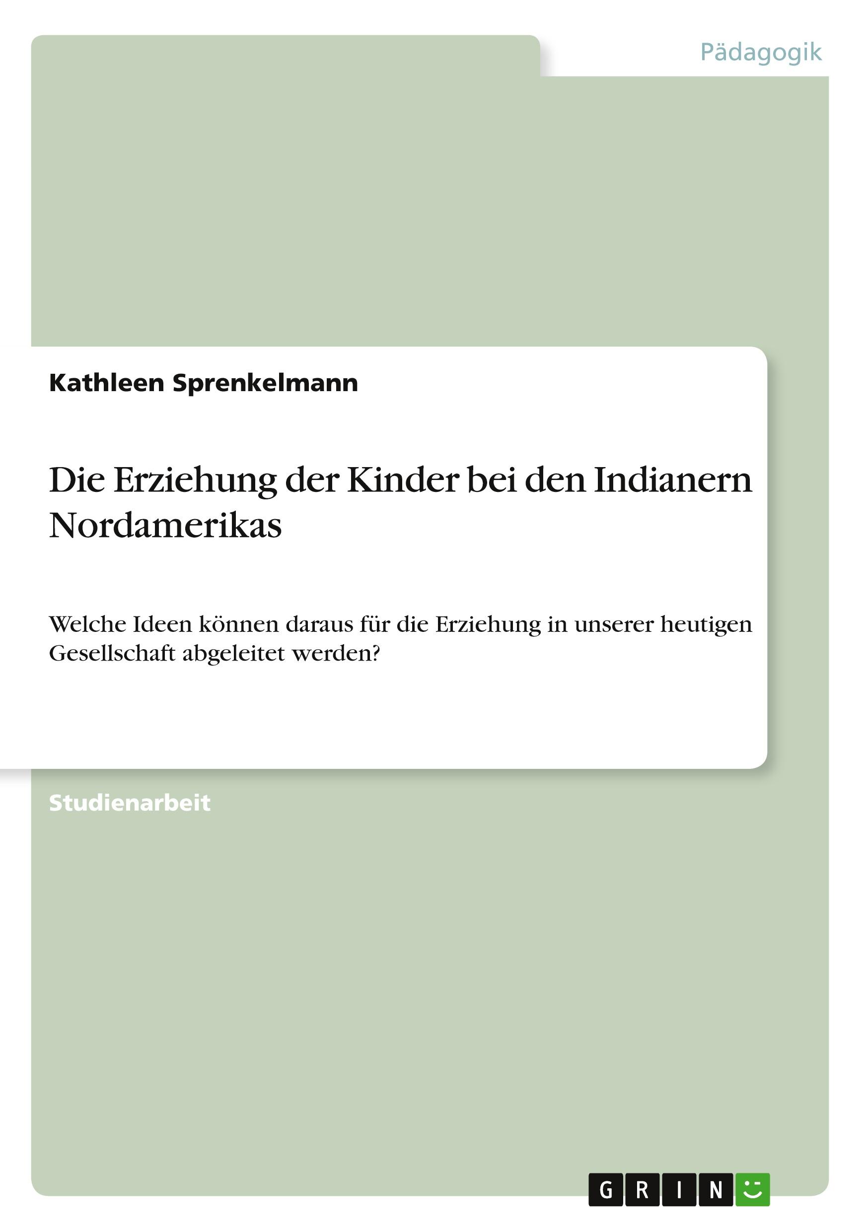 Die Erziehung der Kinder bei den Indianern Nordamerikas