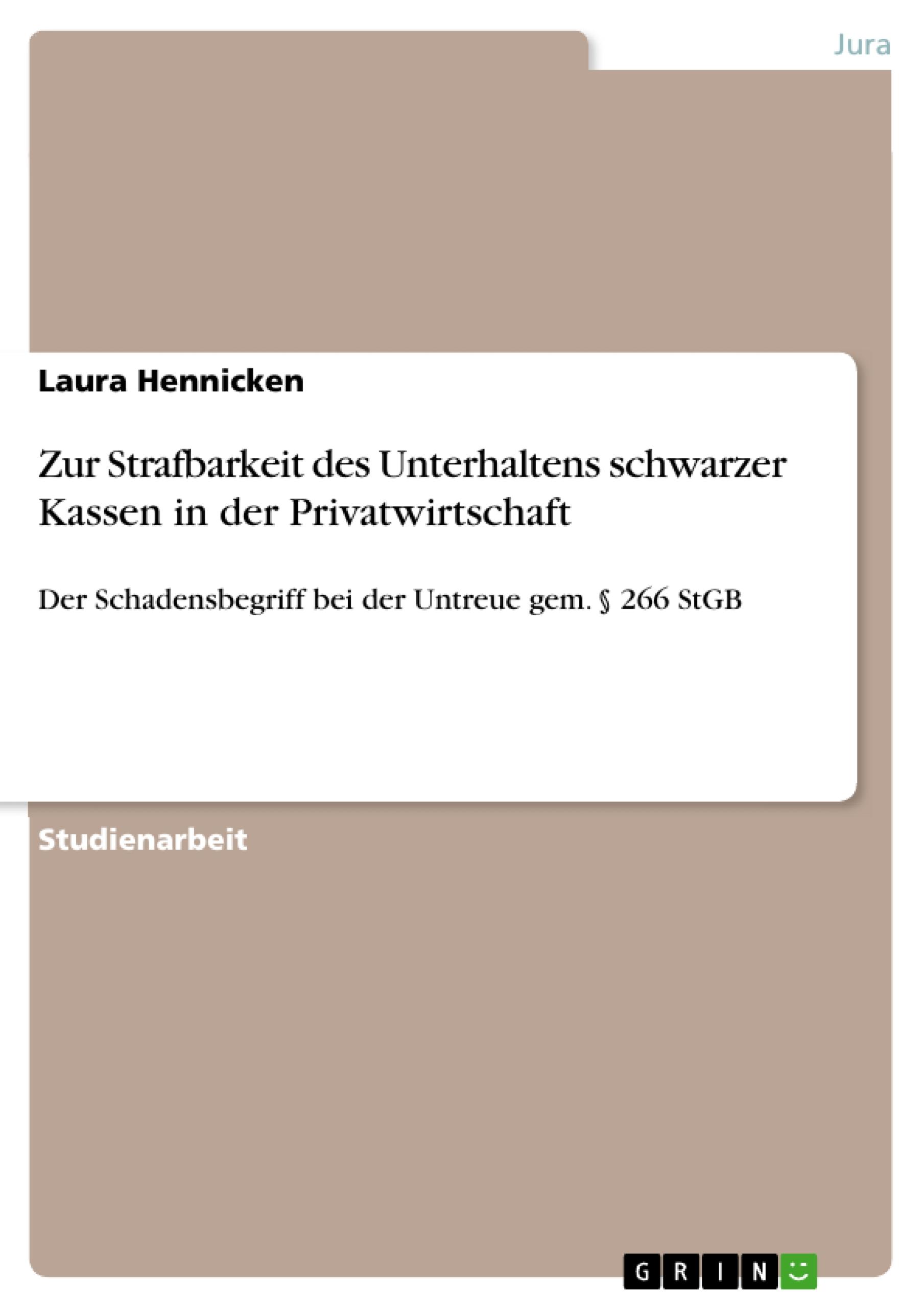 Zur Strafbarkeit des Unterhaltens schwarzer Kassen in der Privatwirtschaft