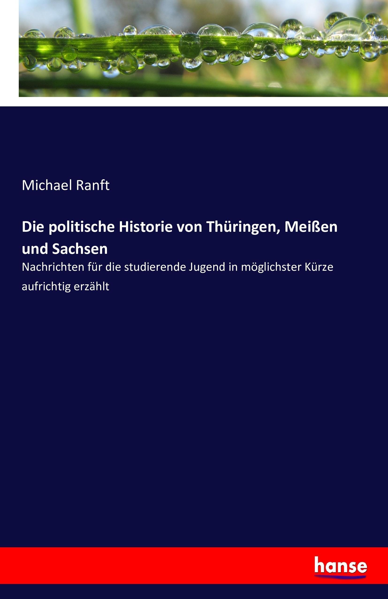 Die politische Historie von Thüringen, Meißen und Sachsen