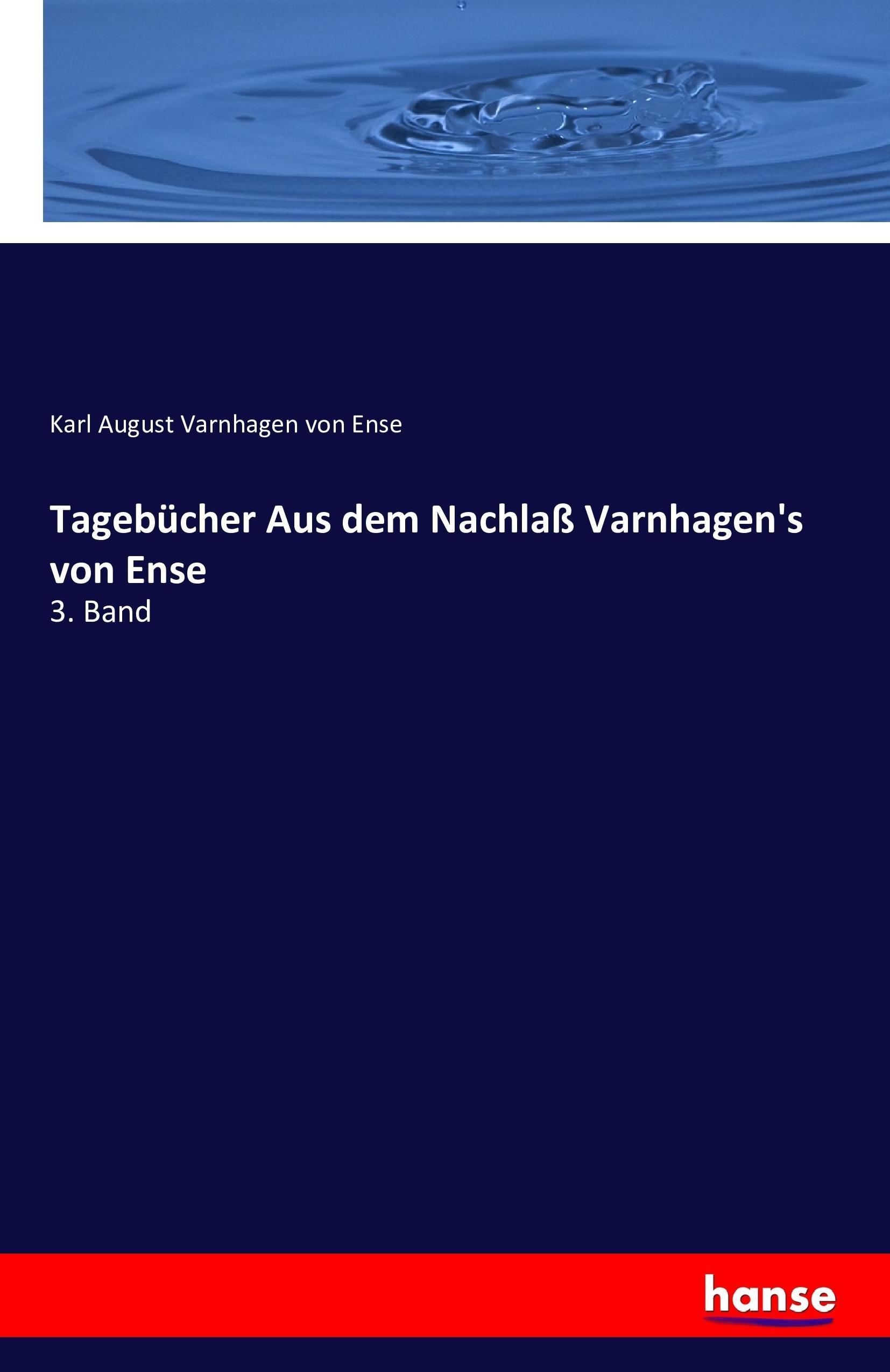 Tagebücher Aus dem Nachlaß Varnhagen's von Ense