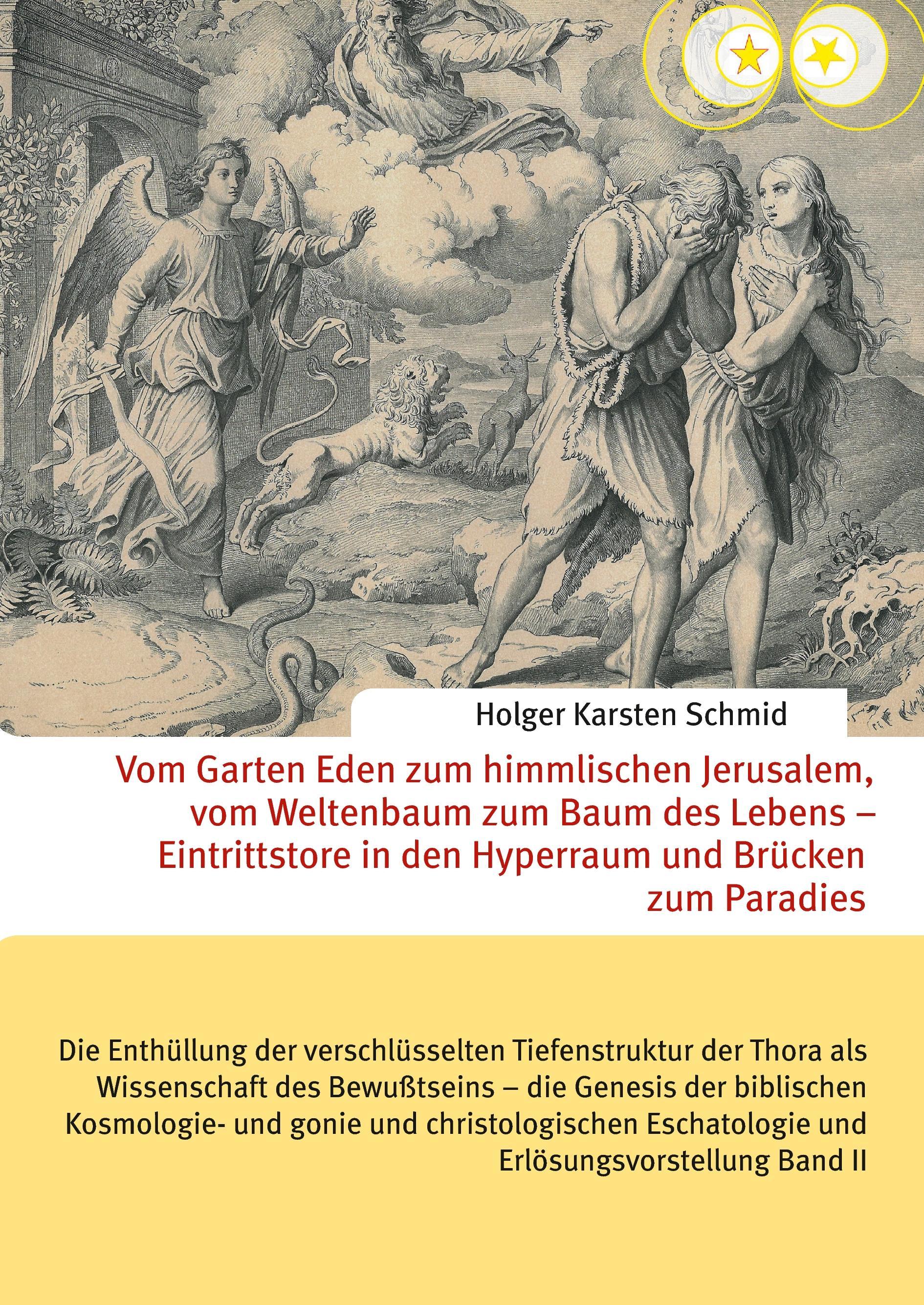 Vom Garten Eden zum himmlischen Jerusalem, vom Weltenbaum zum Baum des Lebens ¿ Eintrittstore in den Hyperraum und Brücken zum Paradies