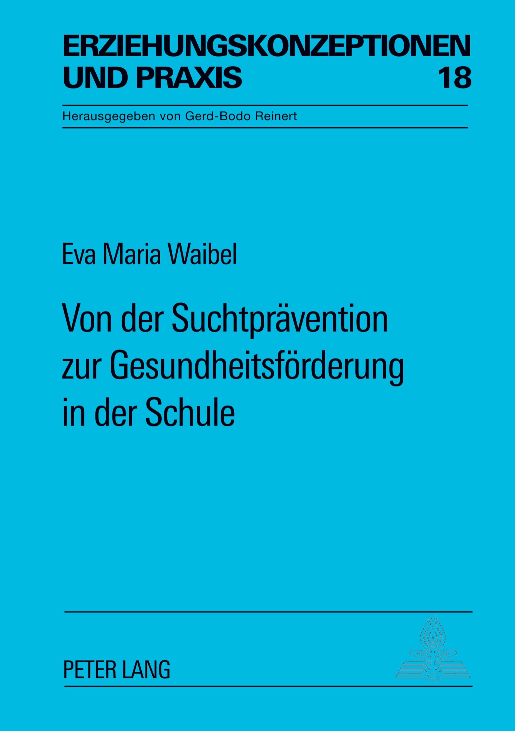 Von der Suchtprävention zur Gesundheitsförderung in der Schule