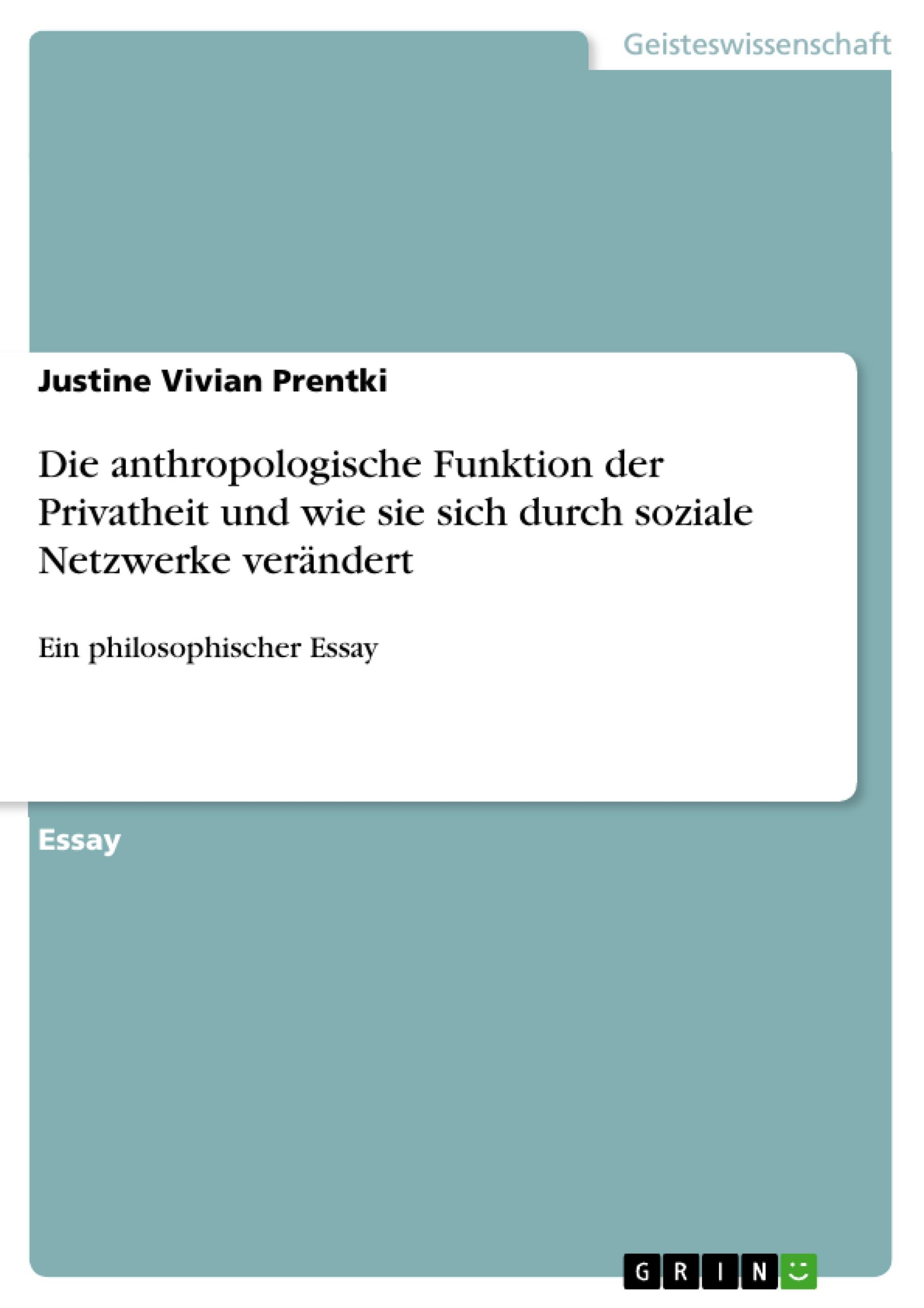 Die anthropologische Funktion der Privatheit und wie sie sich durch soziale Netzwerke verändert