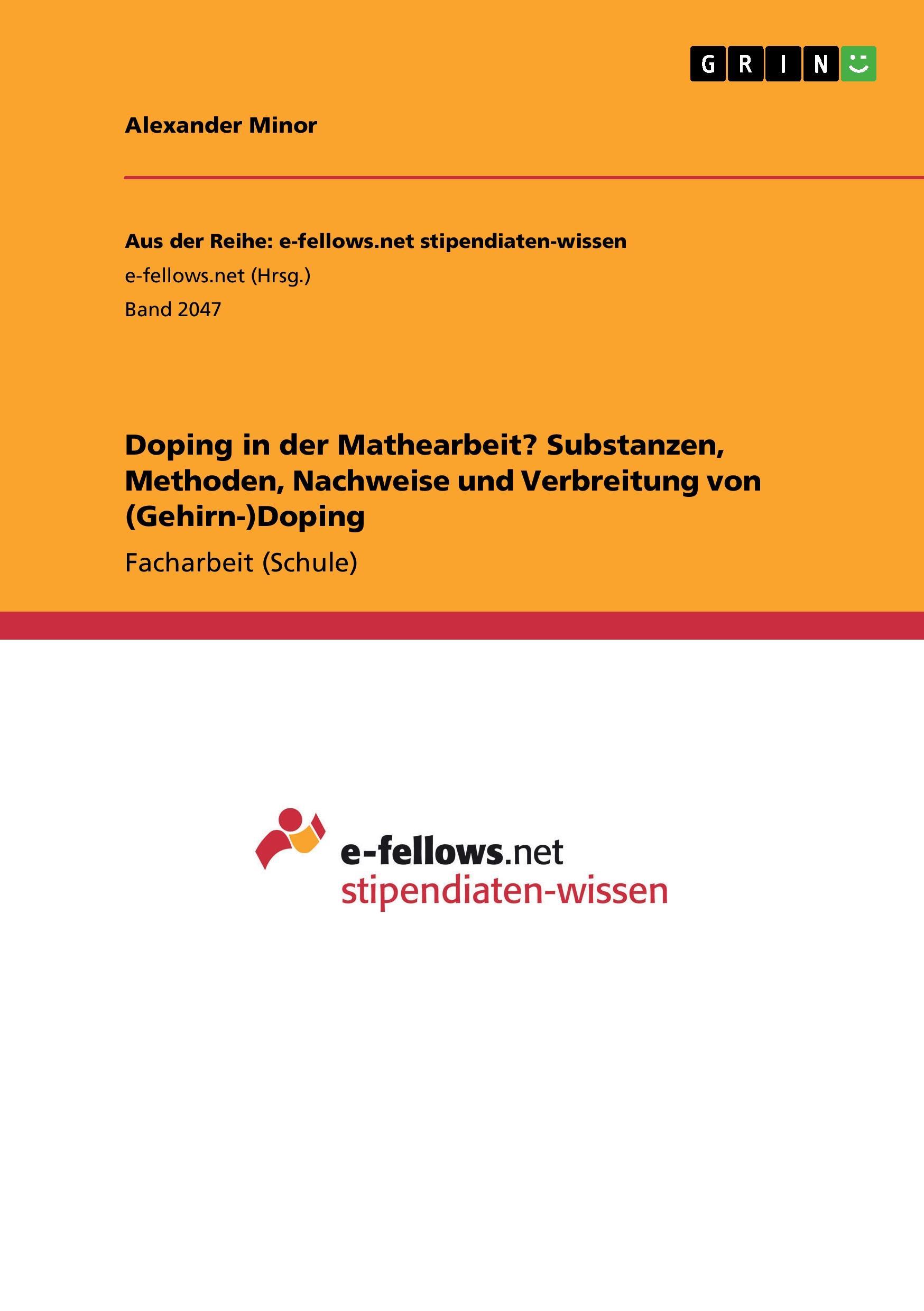 Doping in der Mathearbeit? Substanzen, Methoden, Nachweise und Verbreitung von (Gehirn-)Doping