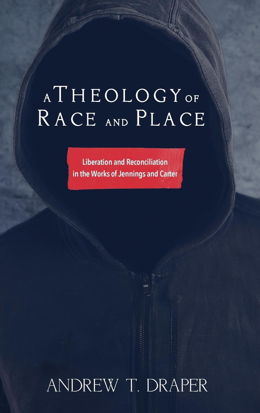 A Theology of Race and Place