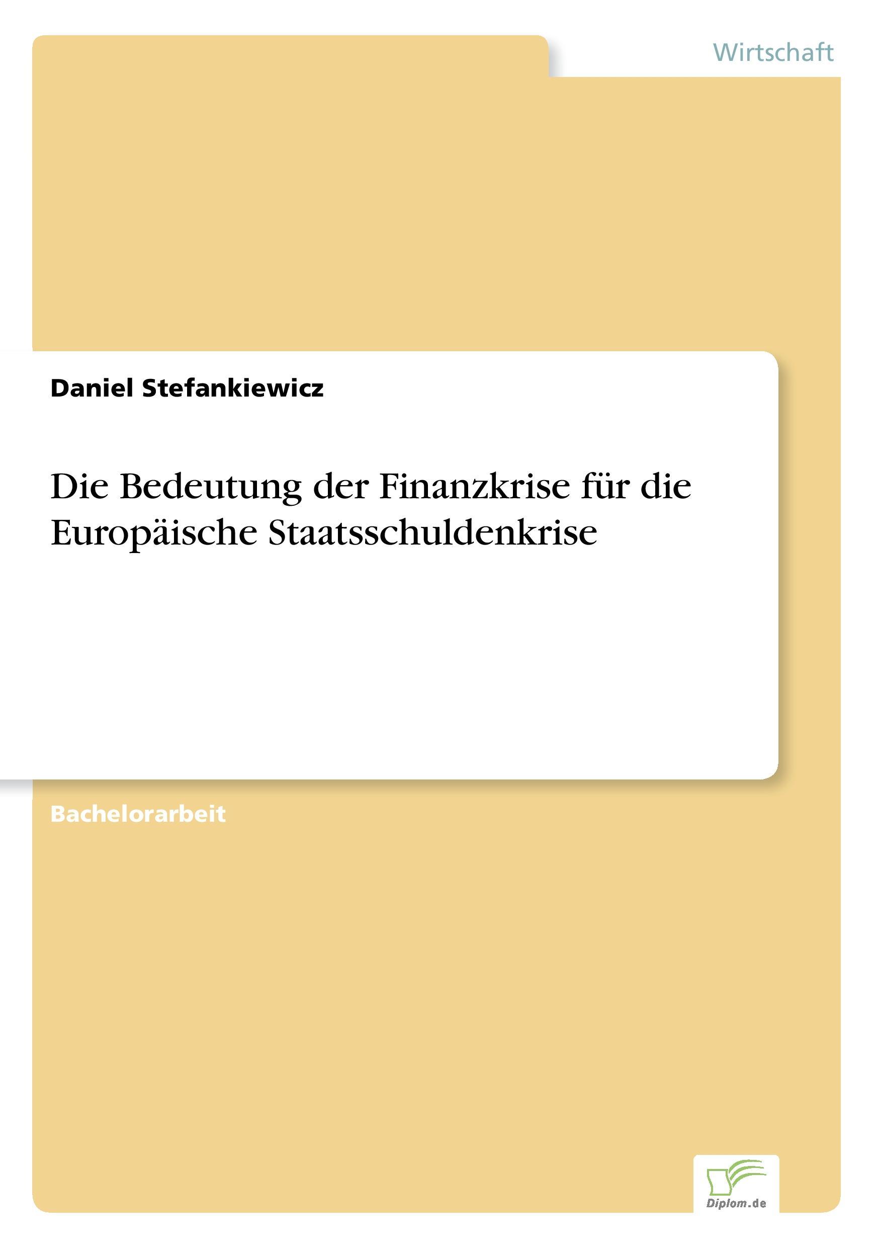 Die Bedeutung der Finanzkrise für die Europäische Staatsschuldenkrise