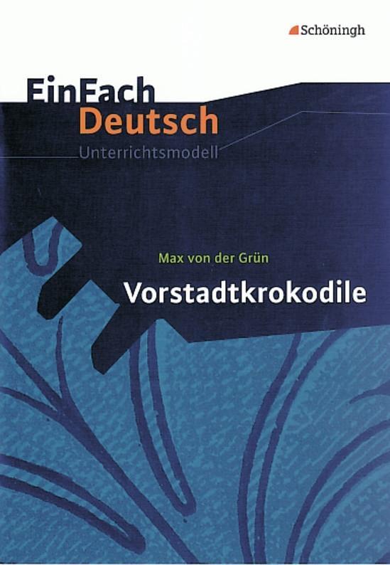 Vorstadtkrokodile. EinFach Deutsch Unterrichtsmodelle