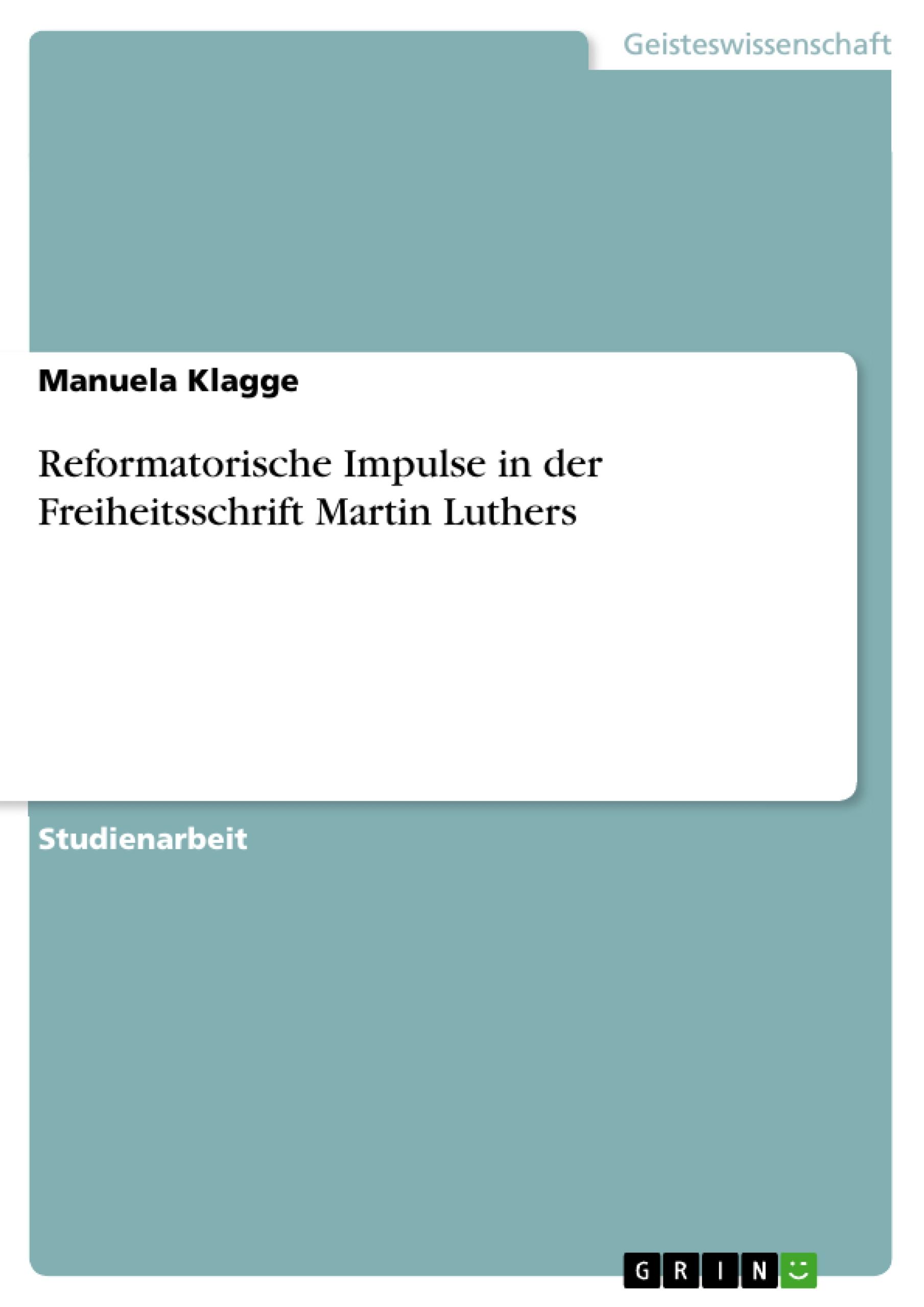 Reformatorische Impulse in der Freiheitsschrift Martin Luthers