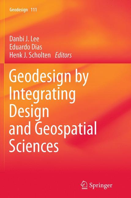 Geodesign by Integrating Design and Geospatial Sciences