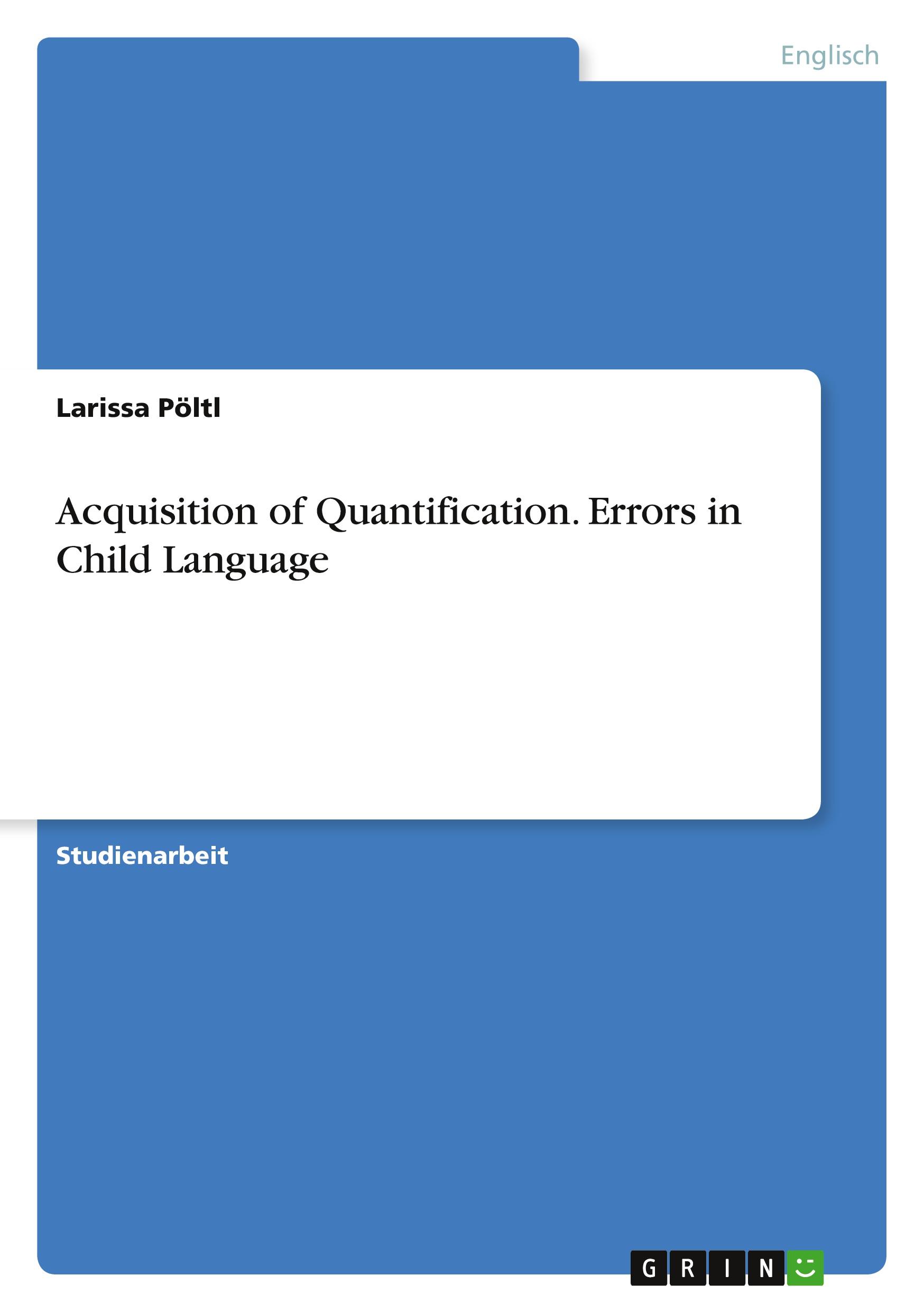 Acquisition of Quantification. Errors in Child Language