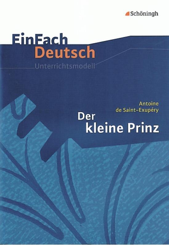 Der kleine Prinz.. EinFach Deutsch Unterrichtsmodelle