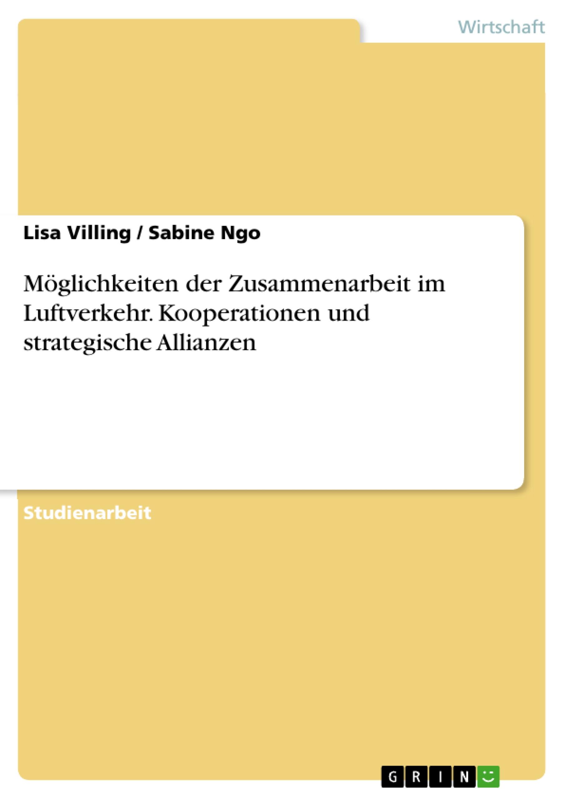 Möglichkeiten der Zusammenarbeit im Luftverkehr. Kooperationen und strategische Allianzen