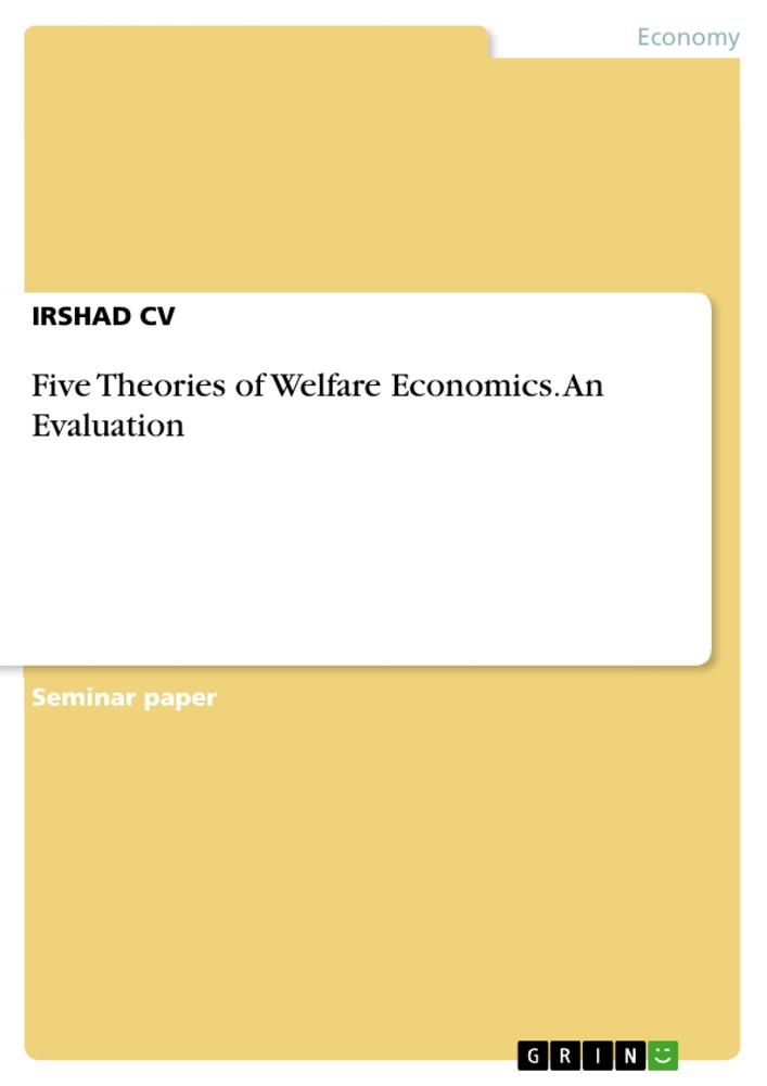 Five Theories of Welfare Economics. An Evaluation