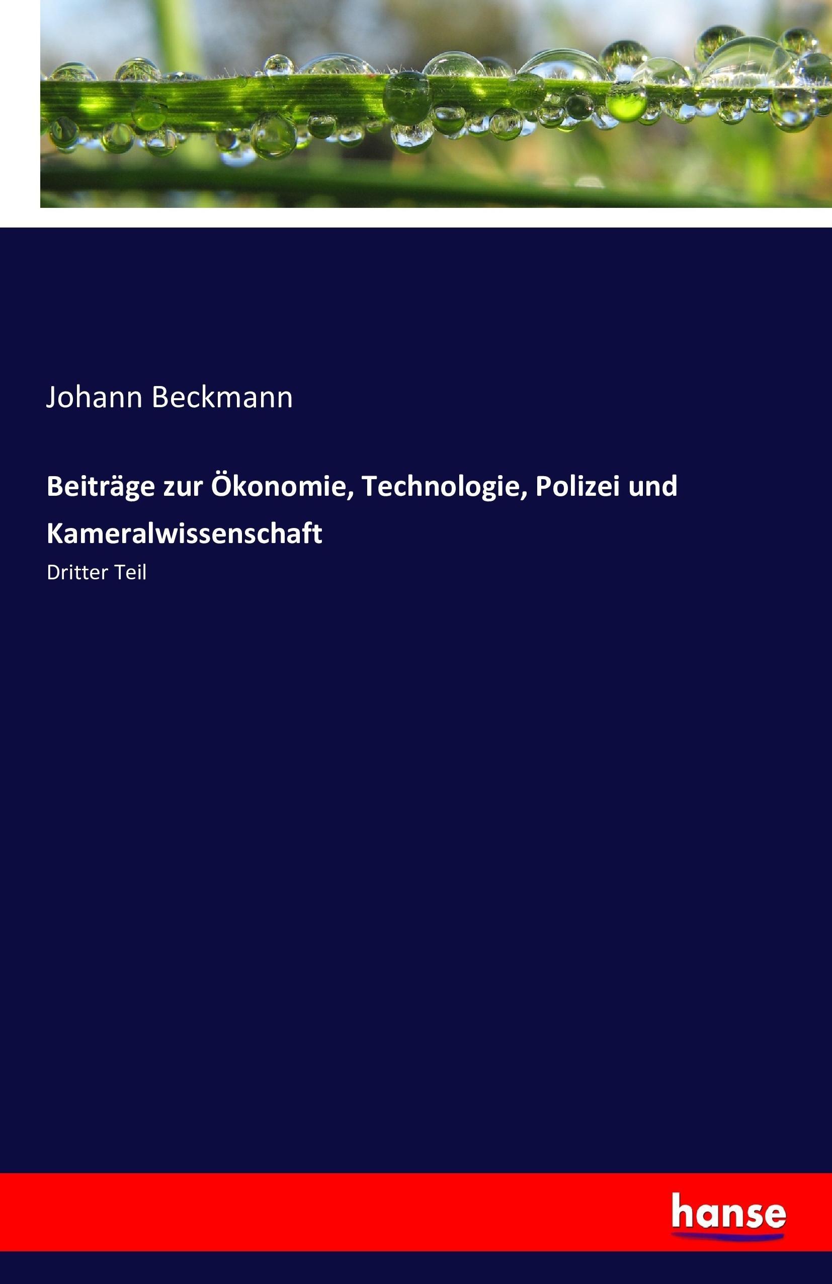 Beiträge zur Ökonomie, Technologie, Polizei und Kameralwissenschaft