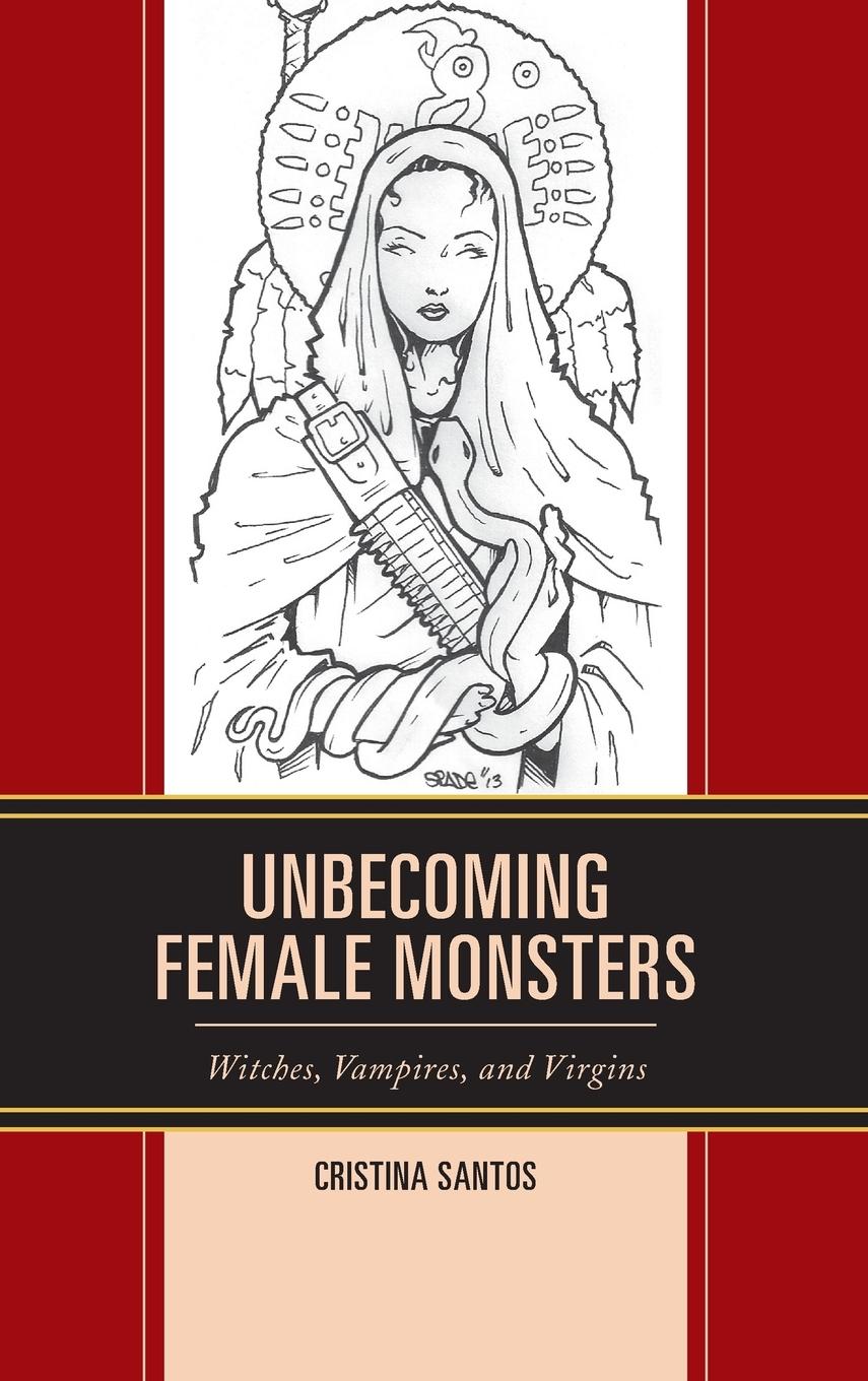 Unbecoming Female Monsters