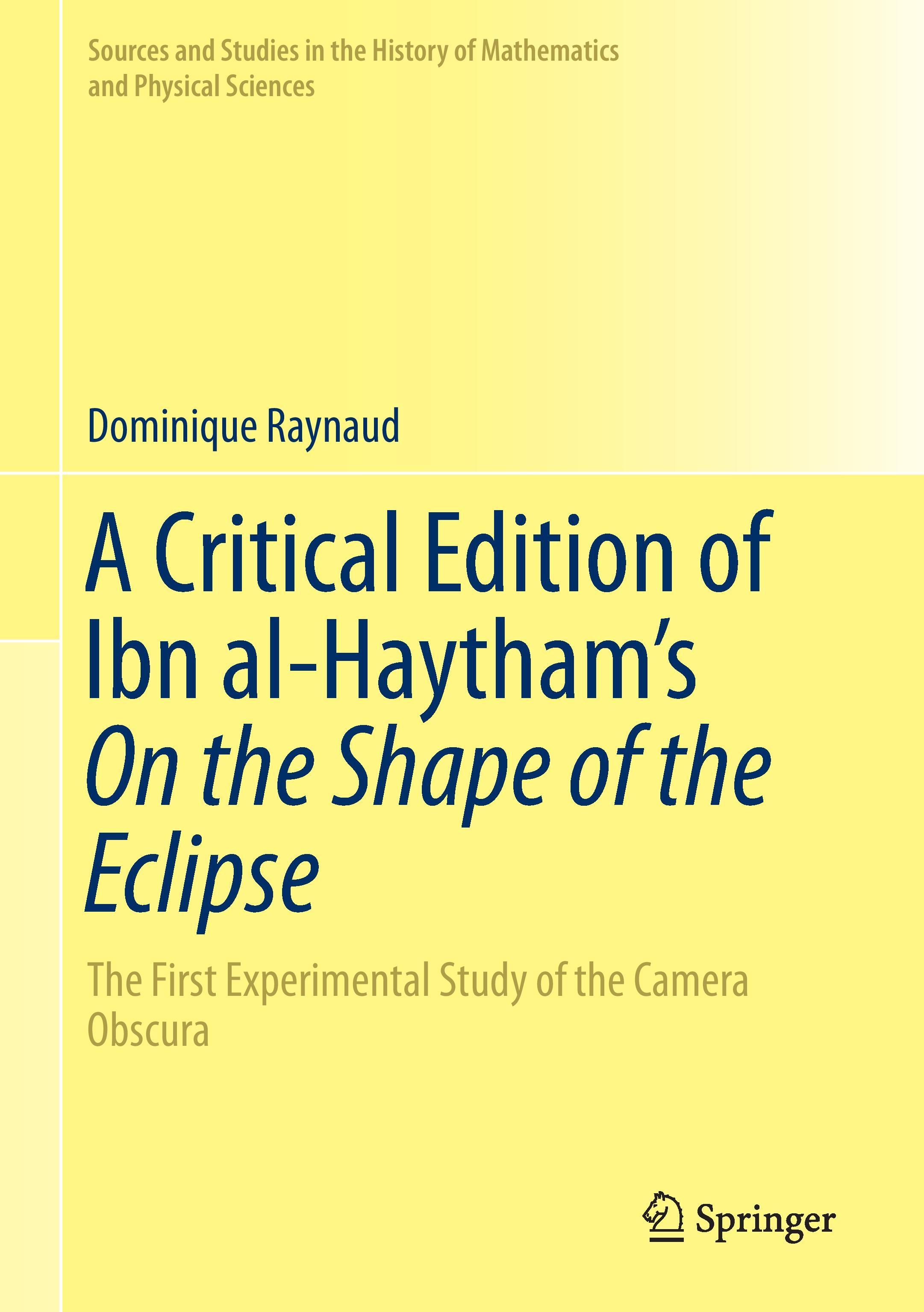 A Critical Edition of Ibn al-Haytham¿s On the Shape of the Eclipse