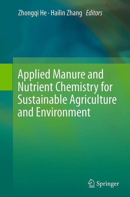 Applied Manure and Nutrient Chemistry for Sustainable Agriculture and Environment