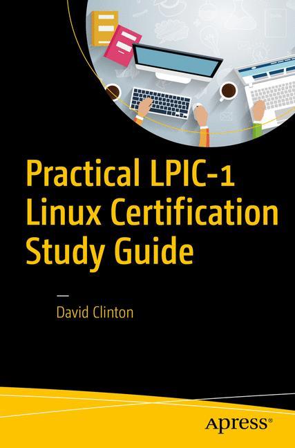 Practical LPIC-1 Linux Certification Study Guide