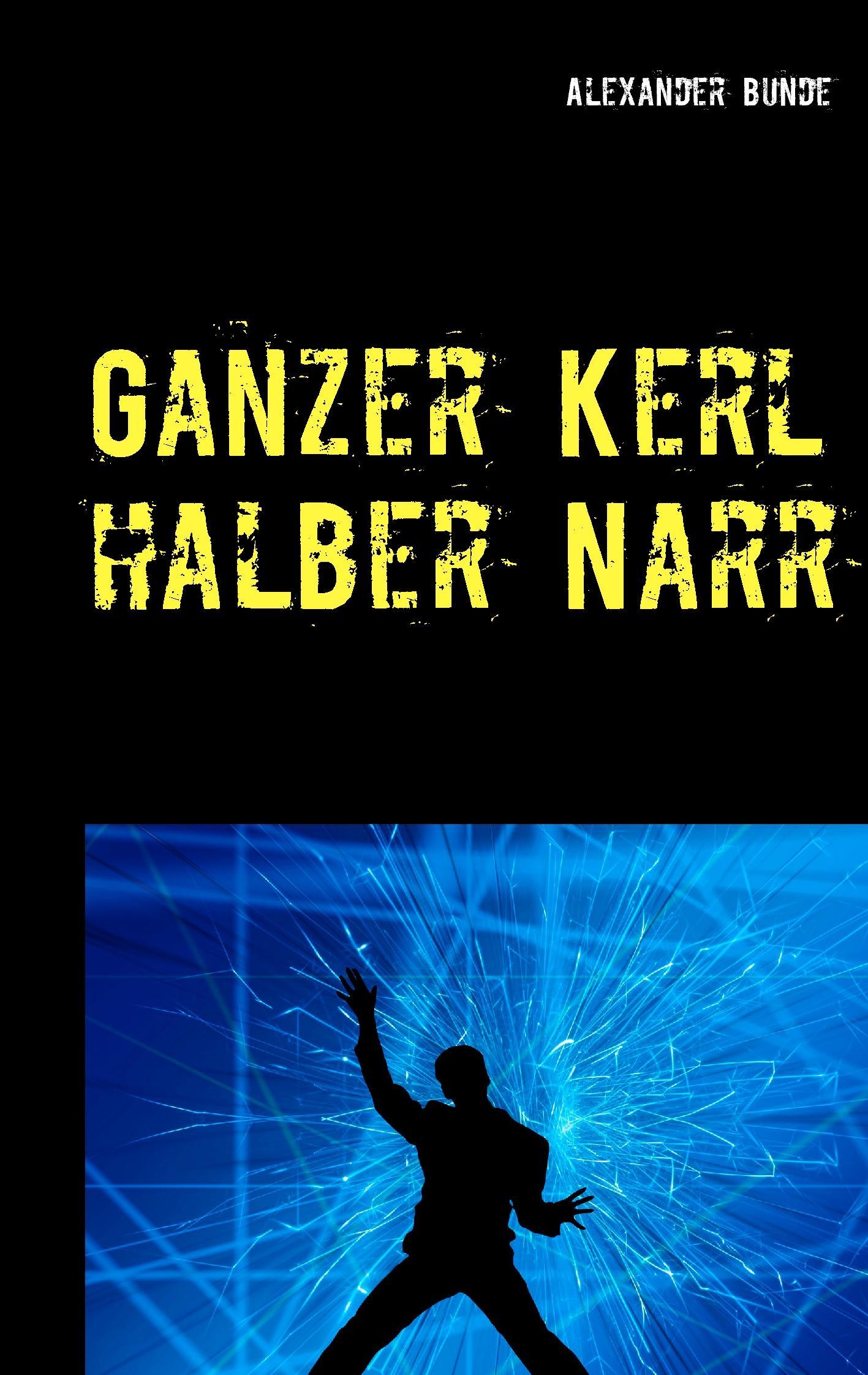 Ganzer Kerl - halber Narr