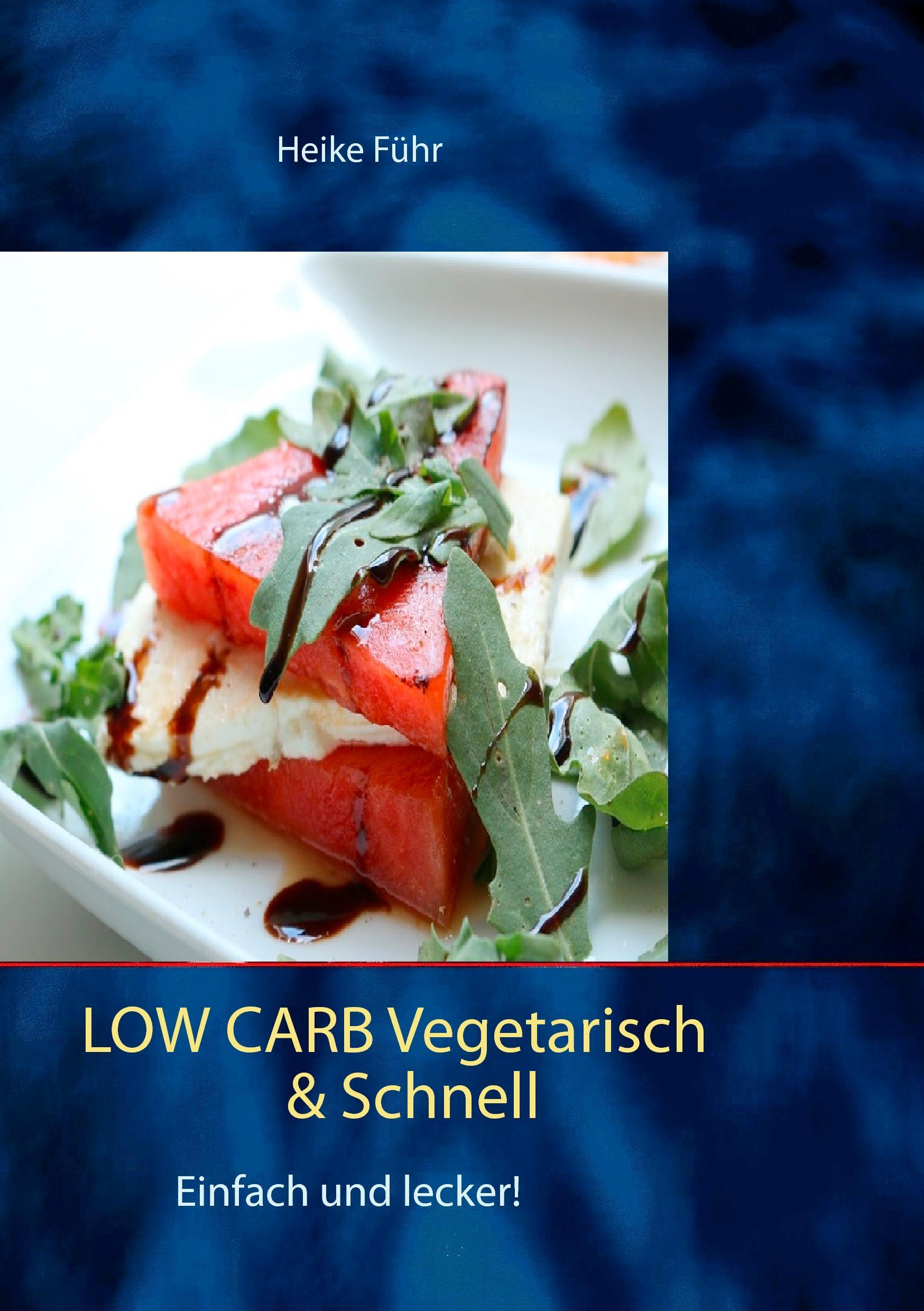 Low Carb vegetarisch & schnell