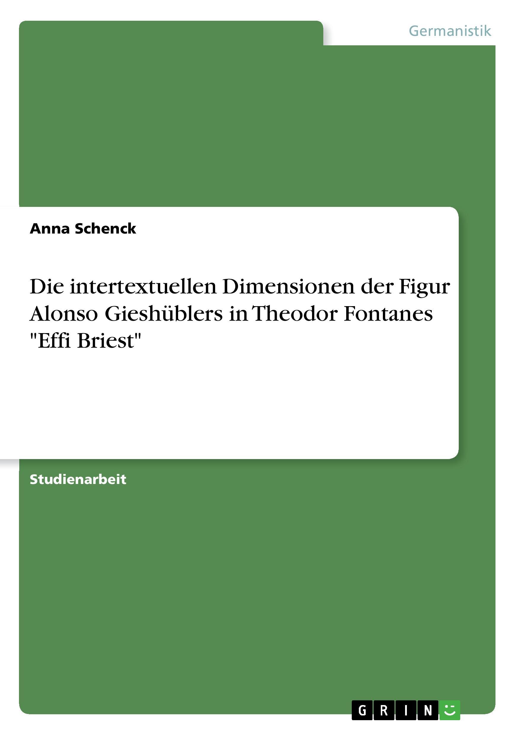 Die intertextuellen Dimensionen der Figur Alonso Gieshüblers in Theodor Fontanes "Effi Briest"