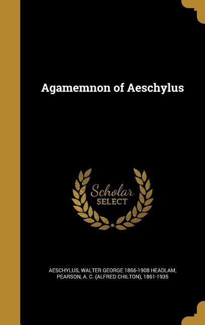 Agamemnon of Aeschylus