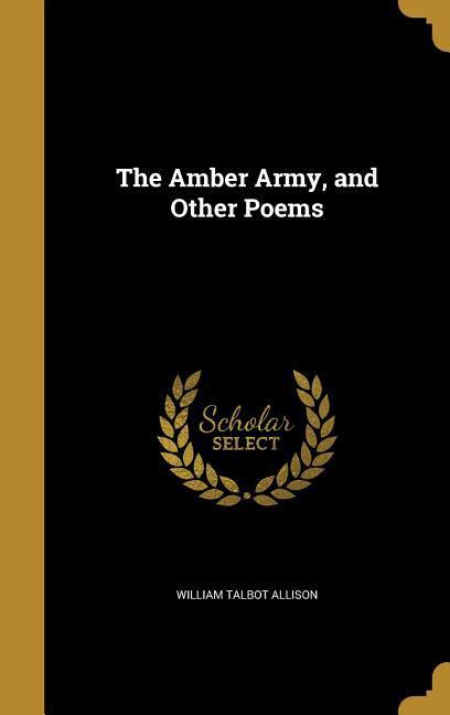 The Amber Army, and Other Poems