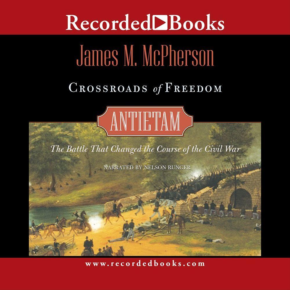 Crossroads of Freedom: Antietam