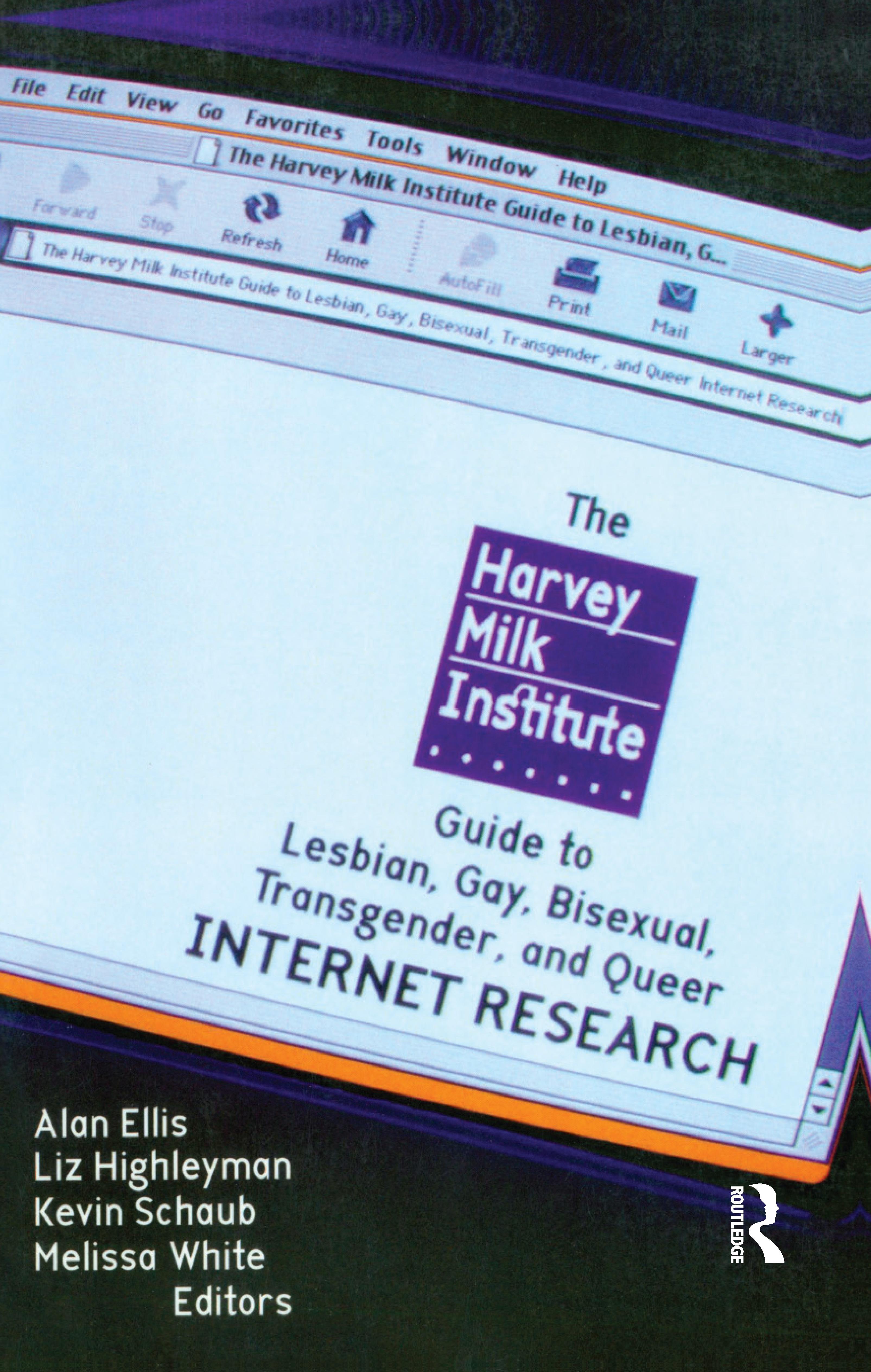 The Harvey Milk Institute Guide to Lesbian, Gay, Bisexual, Transgender, and Queer Internet Research