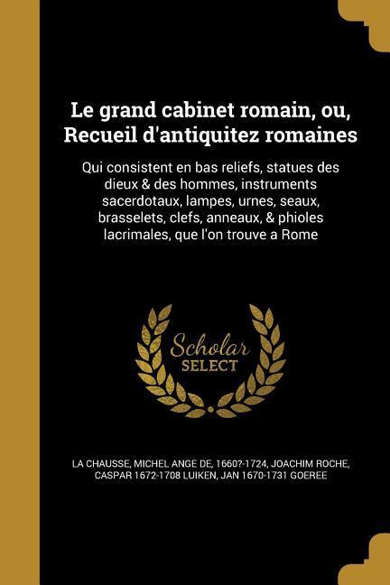 Le grand cabinet romain, ou, Recueil d'antiquitez romaines