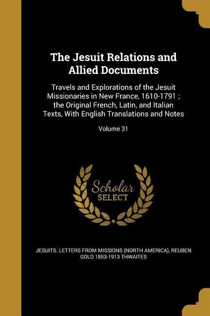 The Jesuit Relations and Allied Documents