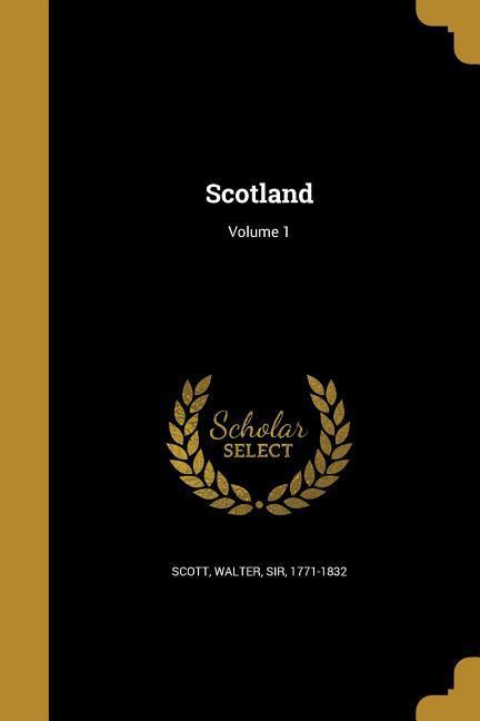 Scotland; Volume 1