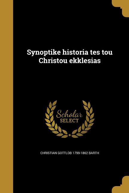 Synoptike historia tes tou Christou ekklesias