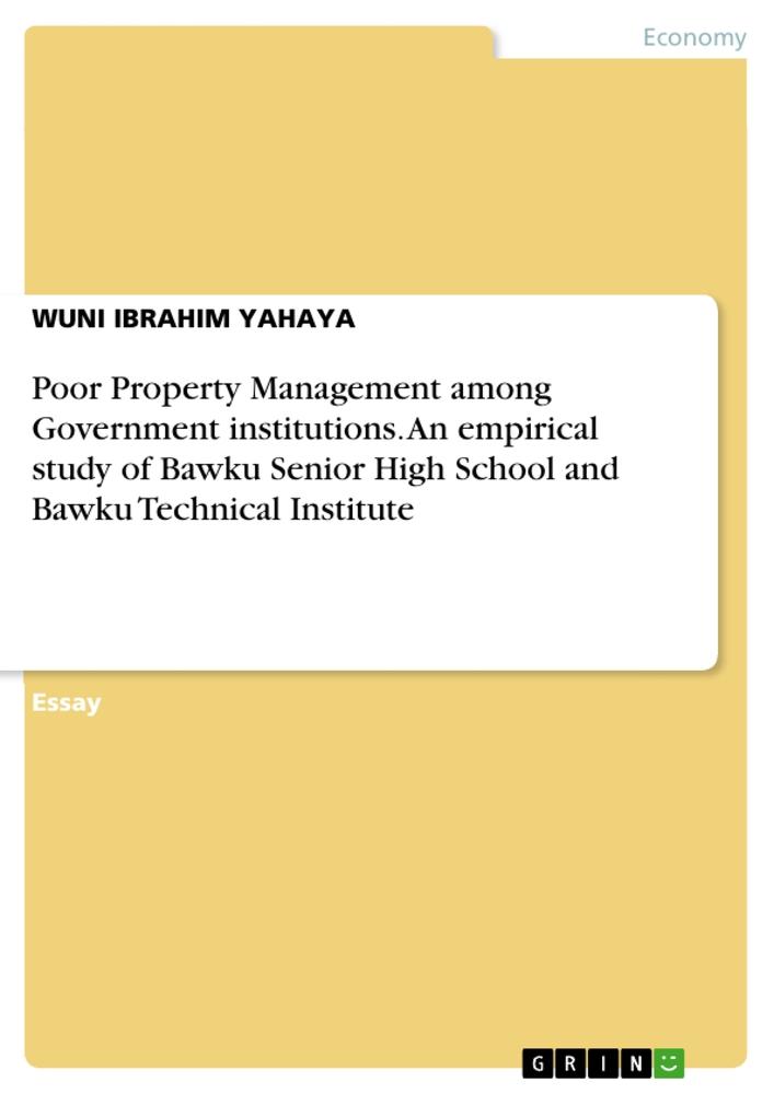 Poor Property Management among Government institutions. An empirical study of Bawku Senior High School and Bawku Technical Institute