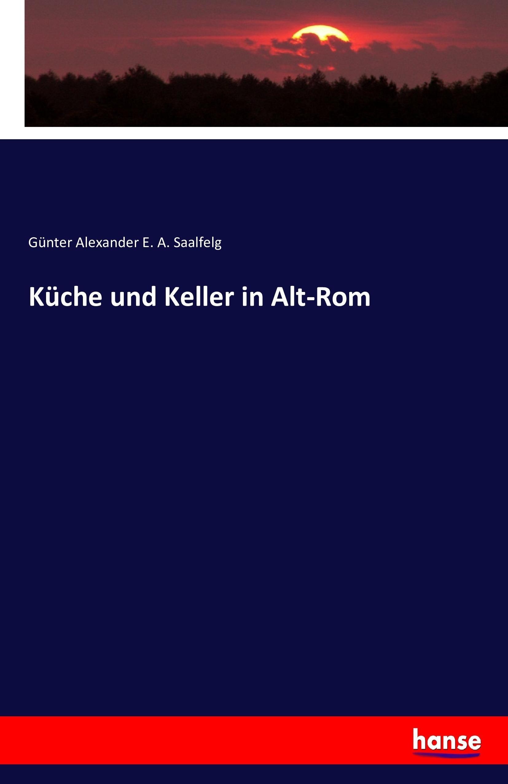 Küche und Keller in Alt-Rom