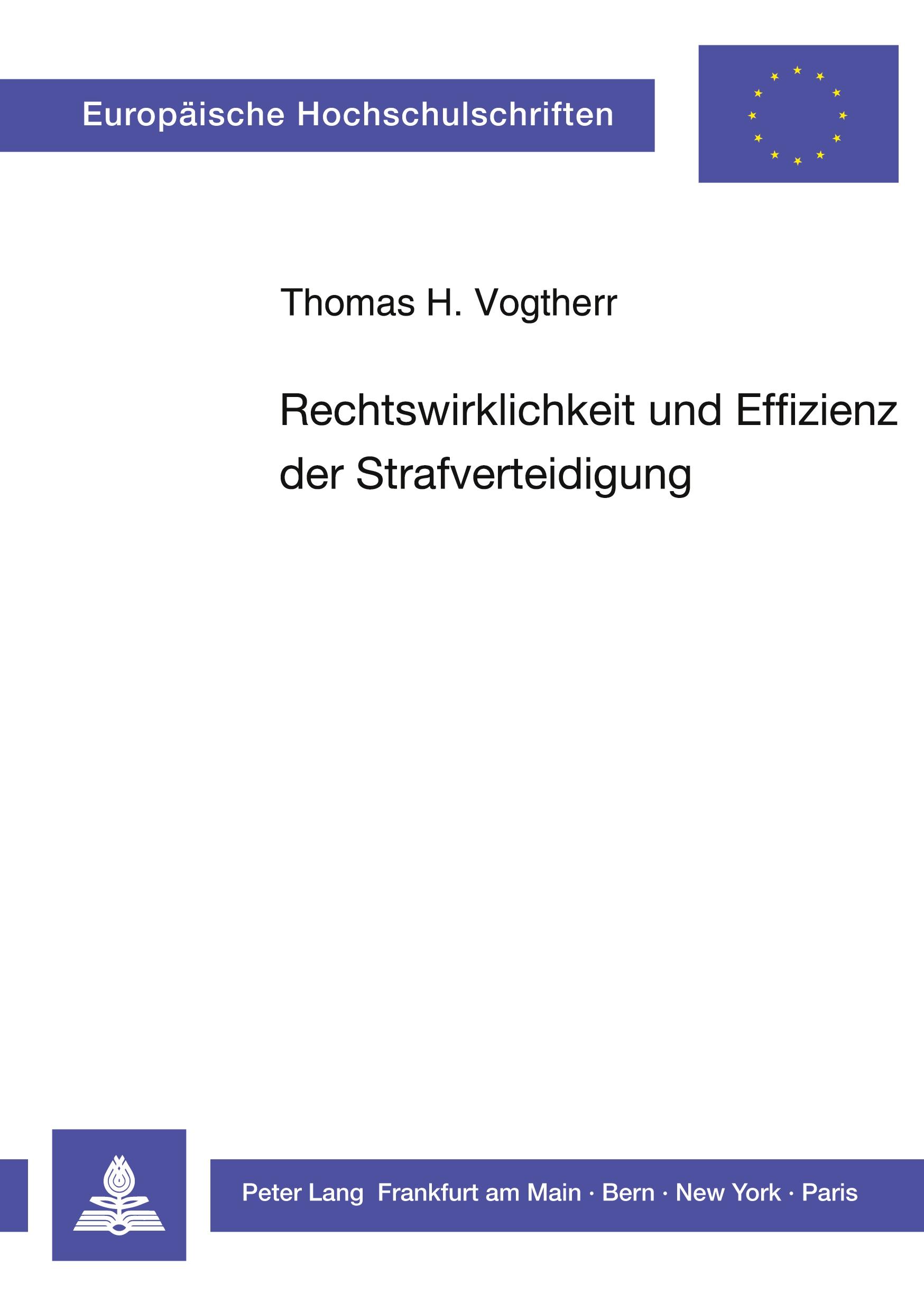 Rechtswirklichkeit und Effizienz der Strafverteidigung