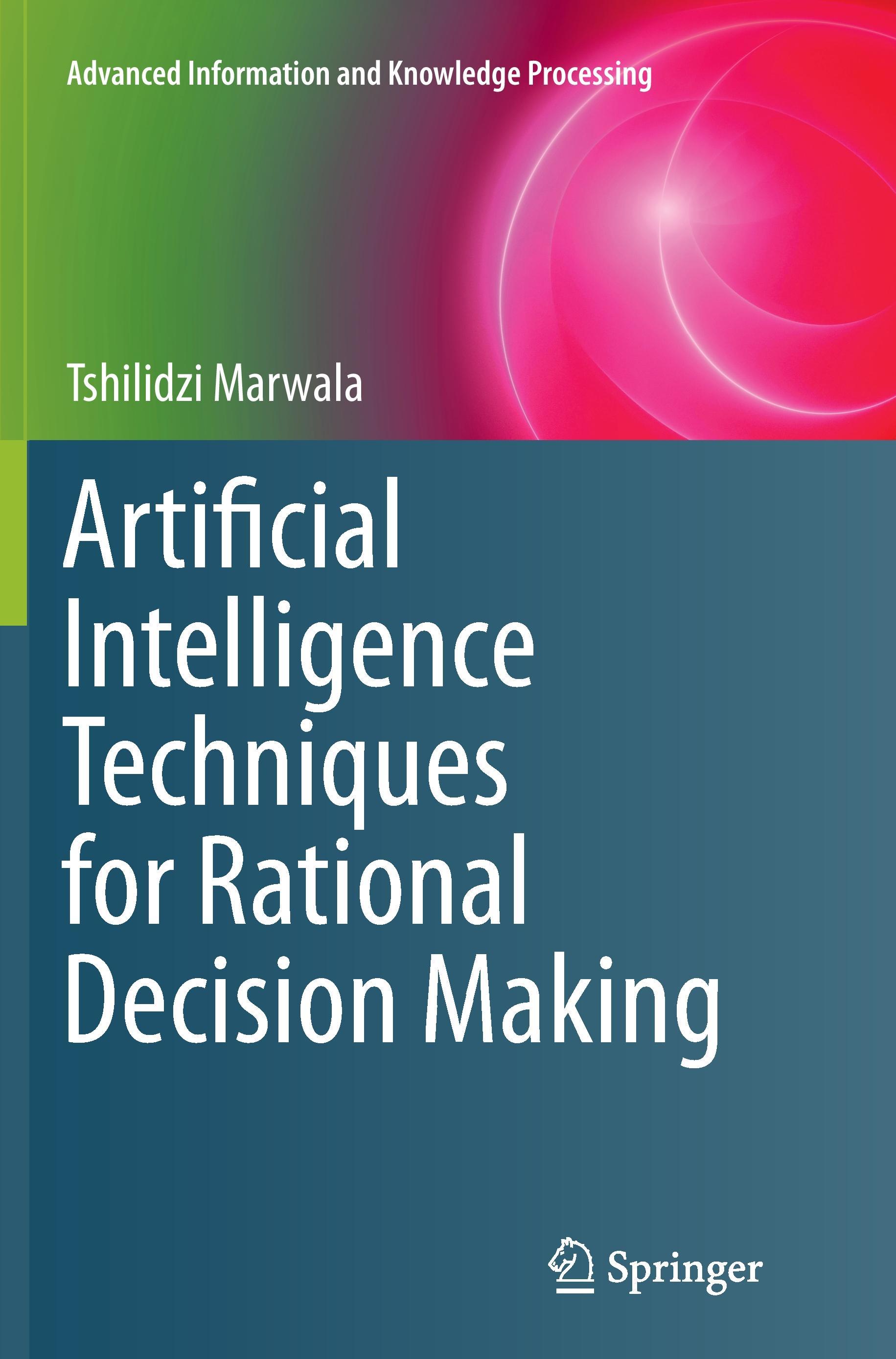 Artificial Intelligence Techniques for Rational Decision Making