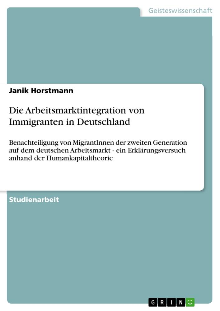 Die Arbeitsmarktintegration von Immigranten in Deutschland