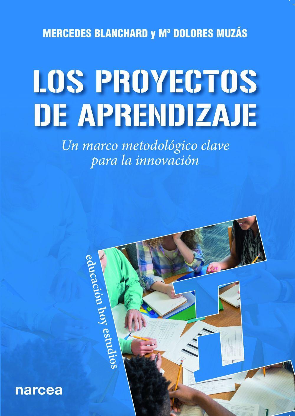 Los proyectos de aprendizaje : un marco metodológico clave para la innovación