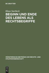 Beginn und Ende des Lebens als Rechtsbegriffe