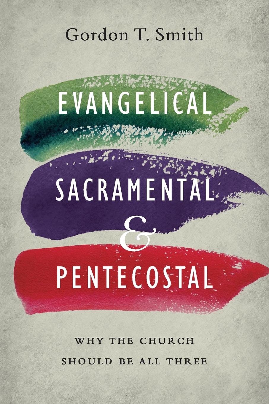 Evangelical, Sacramental, and Pentecostal