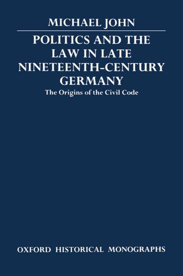 Politics and the Law in Late Nineteenth-Century Germany