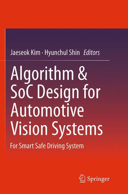 Algorithm & SoC Design for Automotive Vision Systems